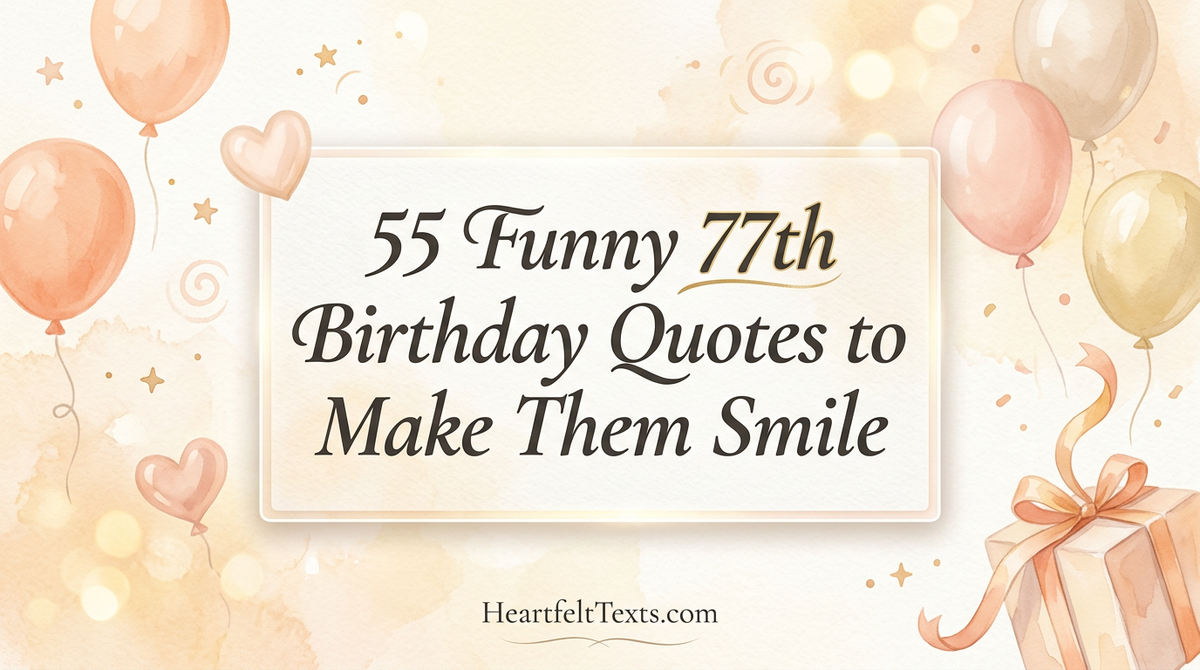55 Funny 77th Birthday Quotes to Make Them Smile