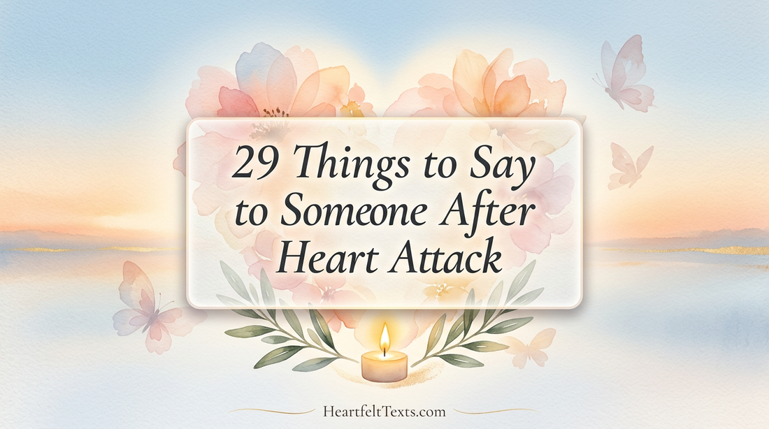 29 Things to Say to Someone After Heart Attack