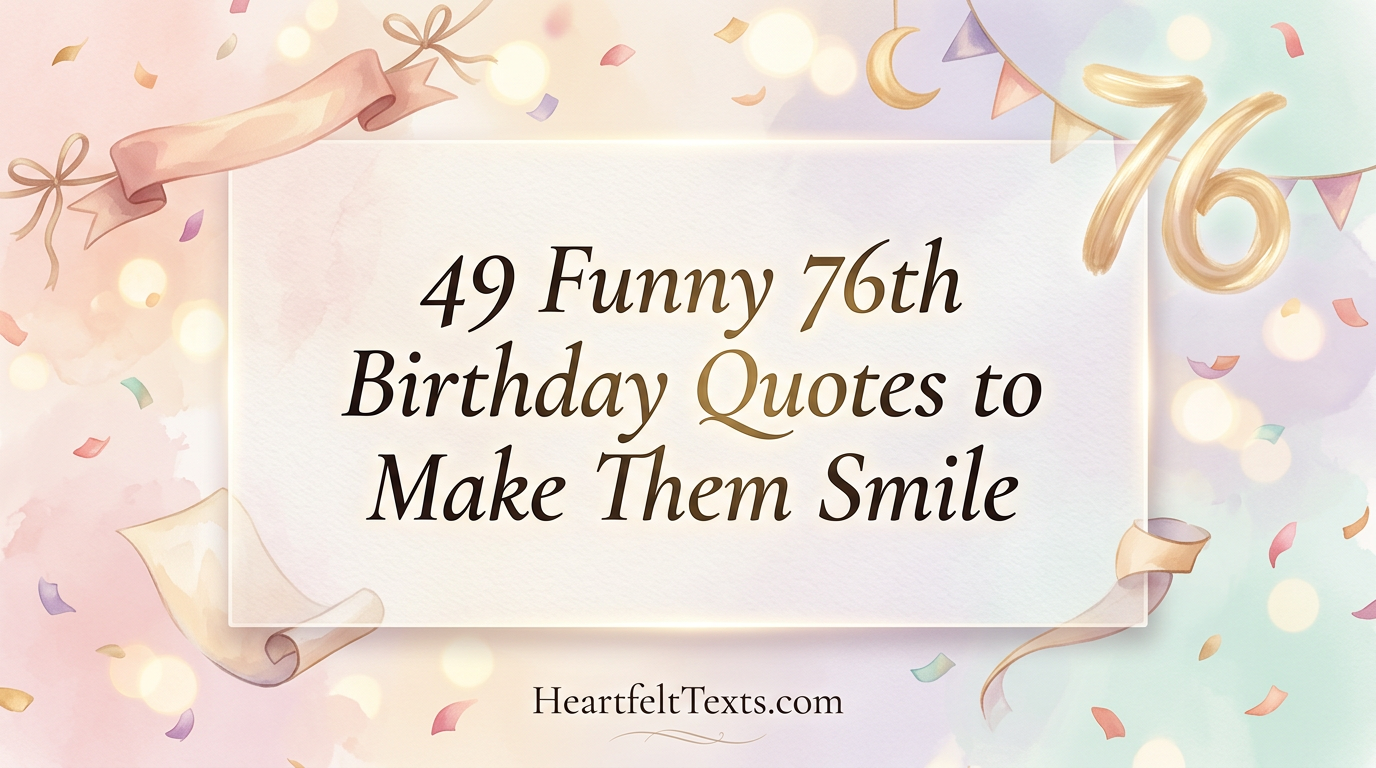 49 Funny 76th Birthday Quotes to Make Them Smile