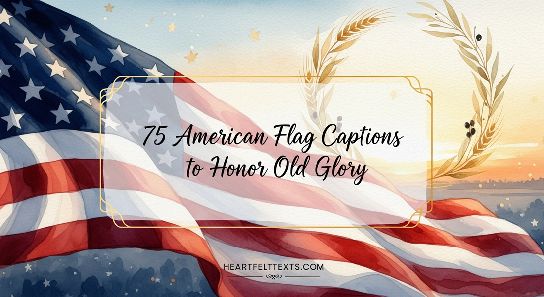 75 American Flag Captions to Honor Old Glory