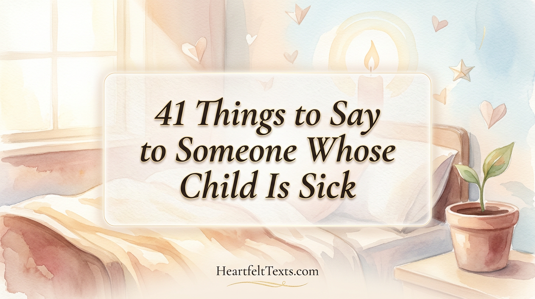 41 Things to Say to Someone Whose Child Is Sick