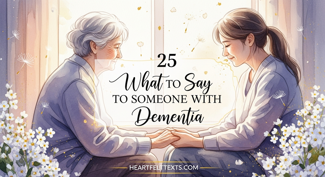25 What to Say to Someone With Dementia Caring Phrases