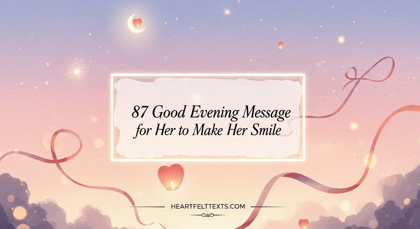 87 Good Evening Message for Her to Make Her Smile