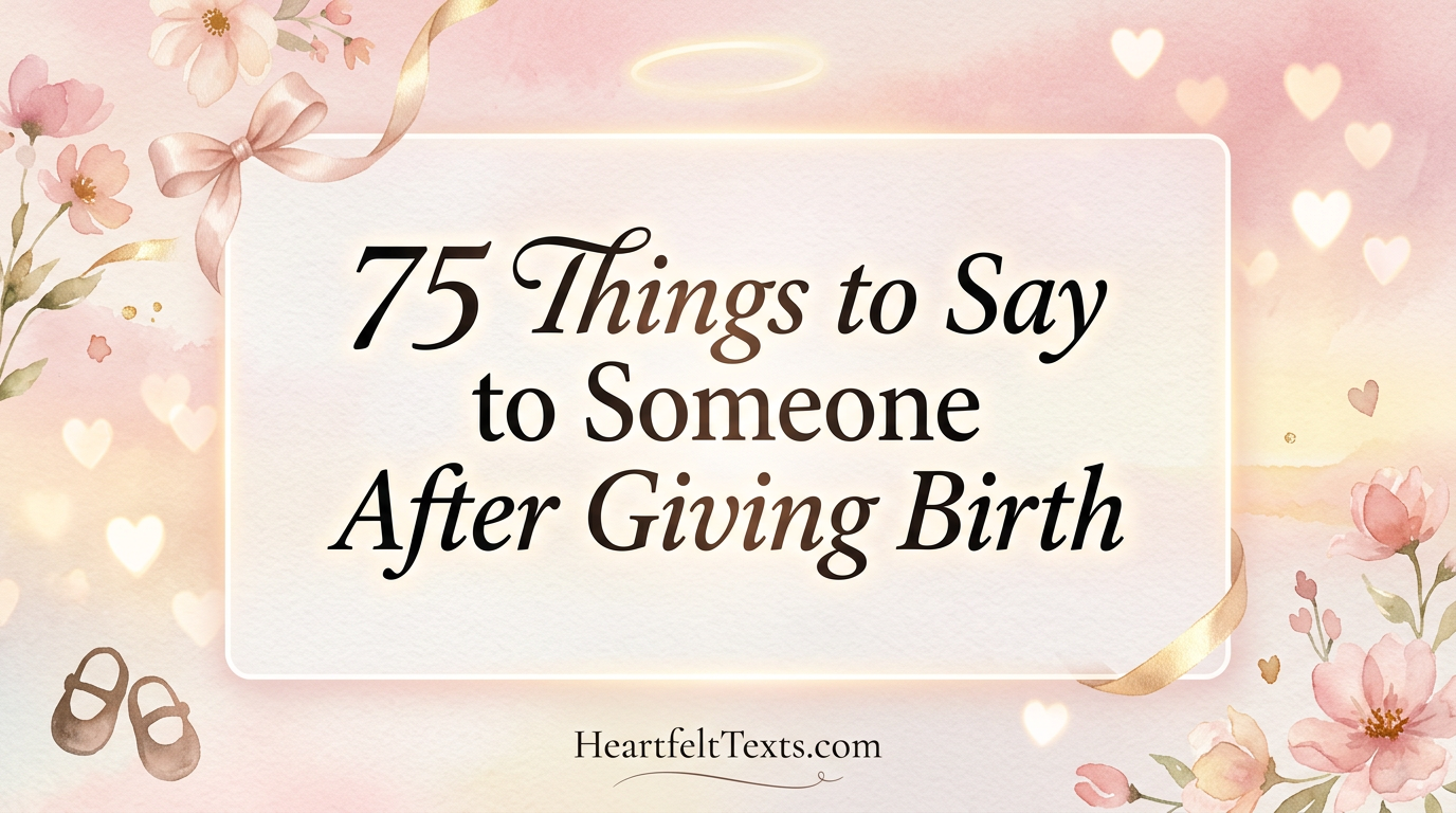 75 Things to Say to Someone After Giving Birth