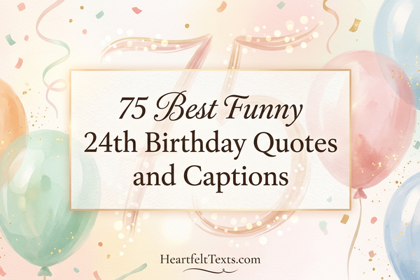 75 Best Funny 24th Birthday Quotes and Captions