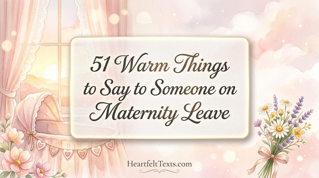 51 Warm Things to Say to Someone on Maternity Leave