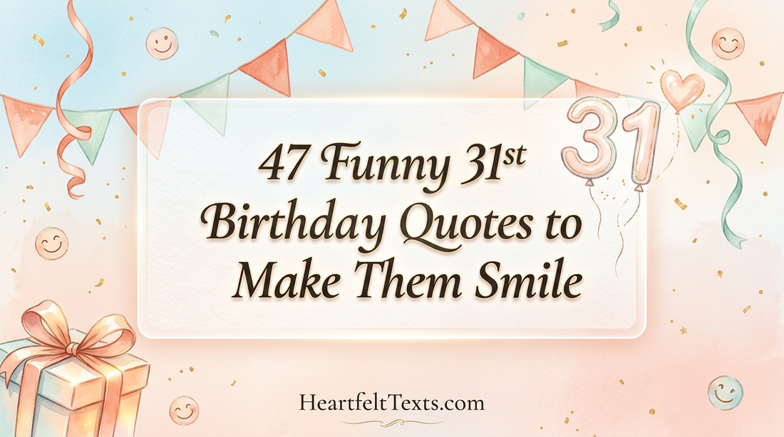 47 Funny 31st Birthday Quotes to Make Them Smile
