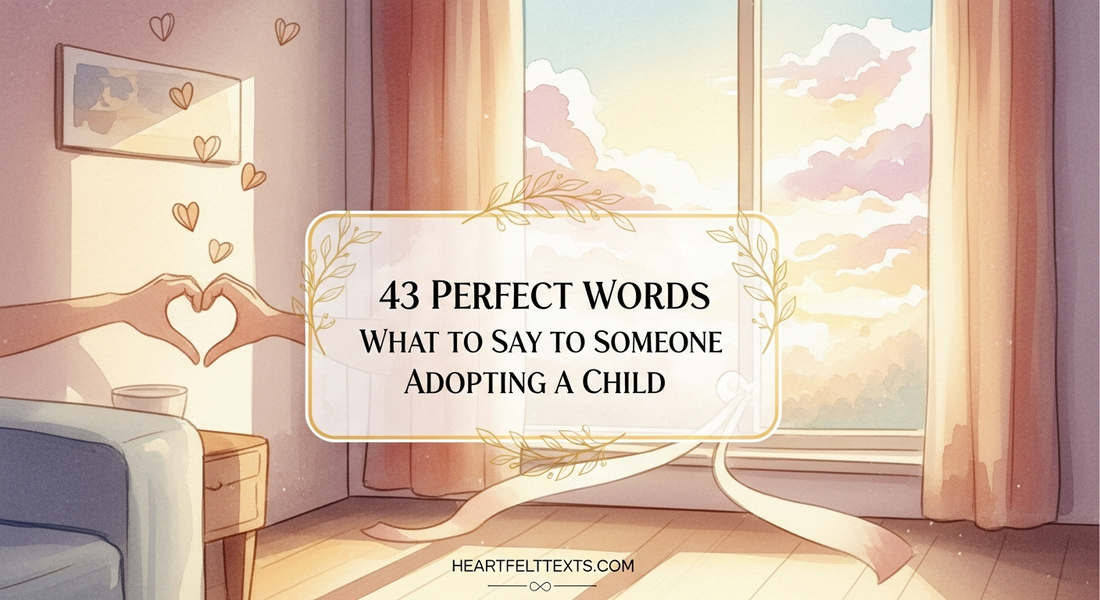 43 Perfect Words What to Say to Someone Adopting a Child