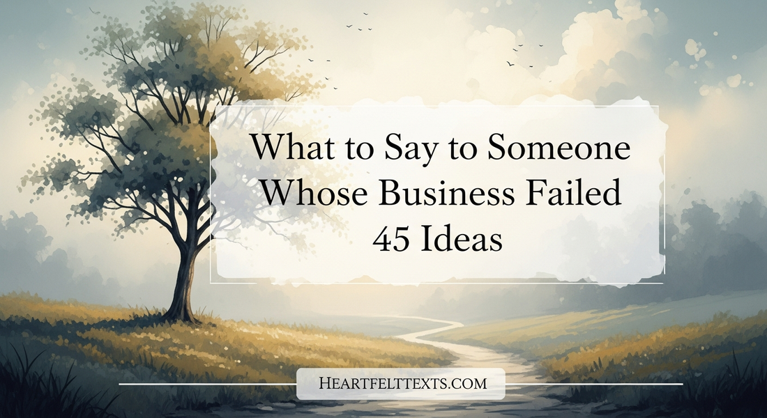 What to Say to Someone Whose Business Failed 45 Ideas