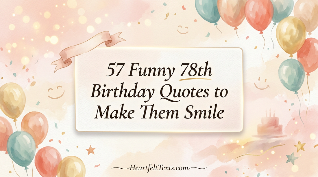57 Funny 78th Birthday Quotes to Make Them Smile